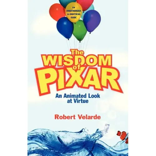 The Wisdom of Pixar: An Animated Look at Virtue
