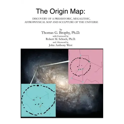 The Origin Map: Discovery of a Prehistoric, Megalithic, Astrophysical Map and Sculpture of the Universe