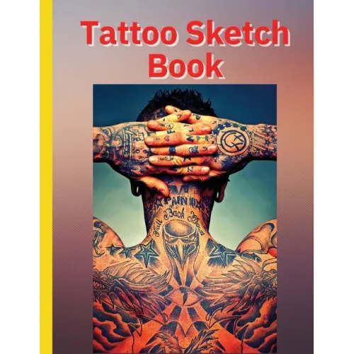 Tattoo Sketch Book: Ideal for Professional Tattooists and Students