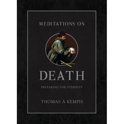 Meditations on Death: Preparing for Eternity