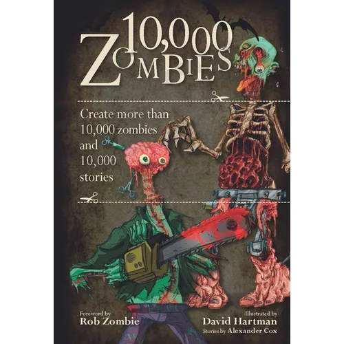 10,000 Zombies: Create More Than 10,000 Zombies and 10,000 Stories