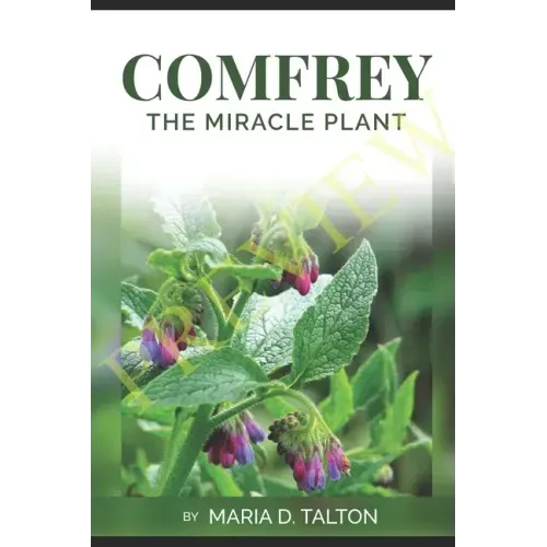 Comfrey: The Miracle Plant