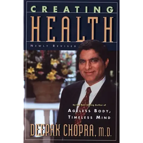 Creating Health: How to Wake Up the Body's Intelligence
