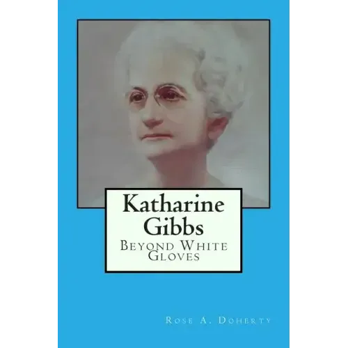 Katharine Gibbs: Beyond White Gloves