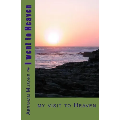 I went to Heaven: on my visit to Heaven