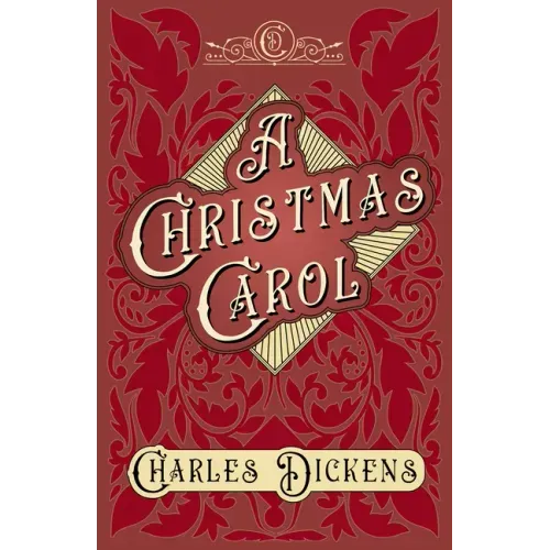A Christmas Carol;With Appreciations and Criticisms By G. K. Chesterton