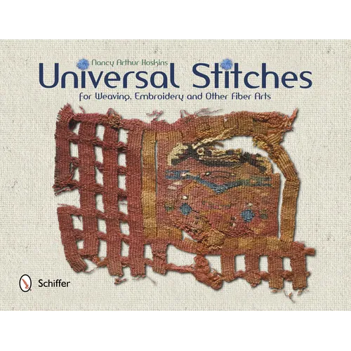 Universal Stitches for Weaving, Embroidery, and Other Fiber Arts