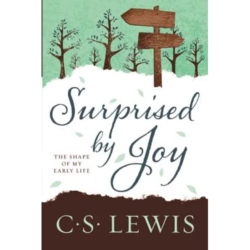 Surprised by Joy: The Shape of My Early Life