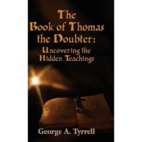 The Book of Thomas the Doubter: Uncovering the Hidden Teachings