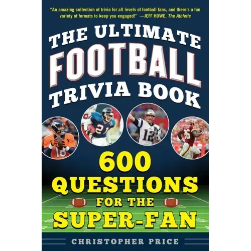 The Ultimate Football Trivia Book: 600 Questions for the Super-Fan