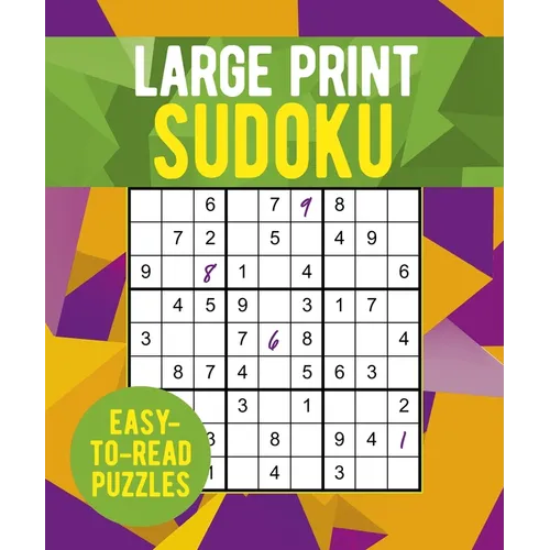 Large Print Sudoku: Over 250 Easy-To-Read Puzzles