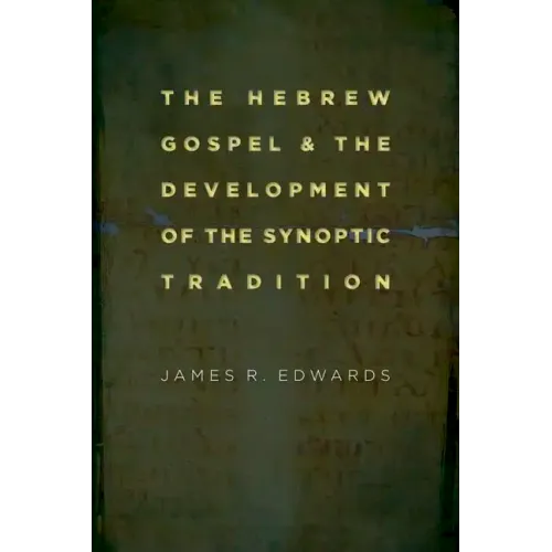 The Hebrew Gospel and the Development of the Synoptic Tradition