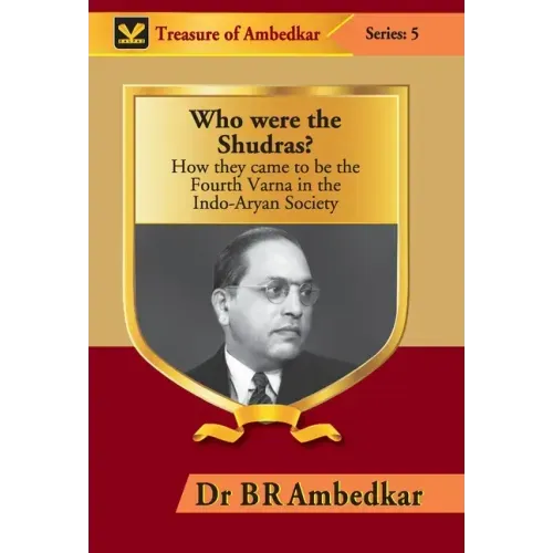 Who were the Shudras?: How they came to be the Fourth Varna in the Indi-Aryan Society