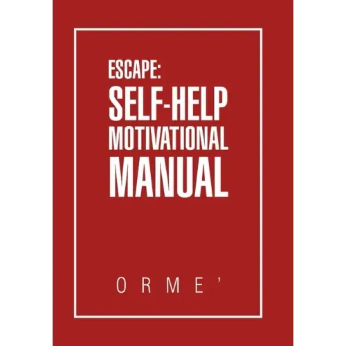 Escape: Self-Help Motivational Manual