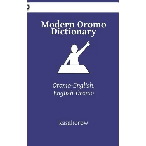 Modern Oromo Dictionary: Oromo-English, English-Oromo