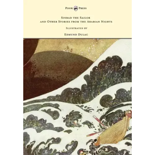 Sinbad the Sailor and Other Stories from the Arabian Nights - Illustrated by Edmund Dulac