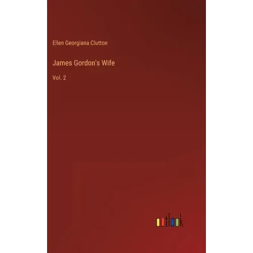 James Gordon's Wife: Vol. 2