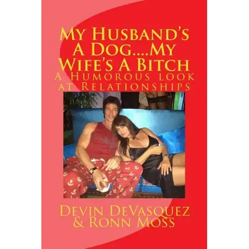 My Husband's A Dog... My Wife's A Bitch