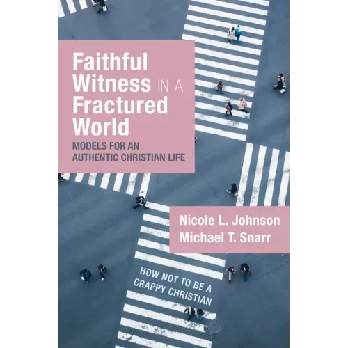 Faithful Witness in a Fractured World: Models for an Authentic Christian Life