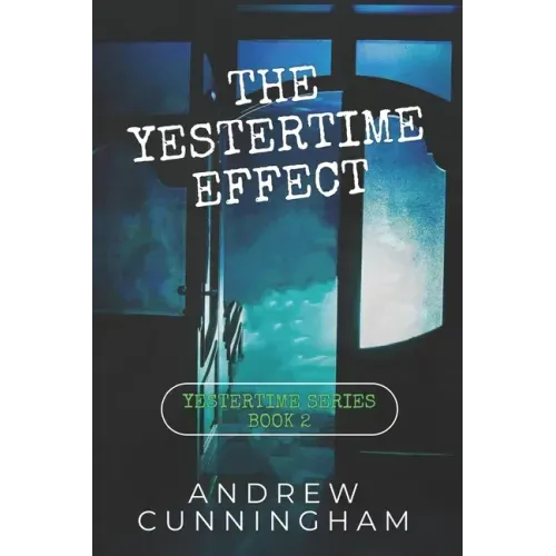 The Yestertime Effect: A Novel of Time Travel
