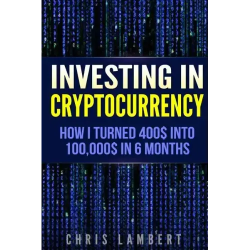 Cryptocurrency: How I Turned $400 into $100,000 by Trading Cryprocurrency in 6 months