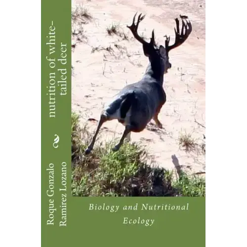 nutrition of white-tailed deer: Biology and Nutritional Ecology