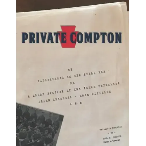 Private Compton: My Experiences in the World War Or A Brief History of the Third Battalion 111th Infantry - 28th Division A. E. F.
