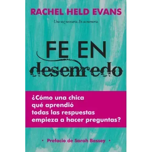 Fe en Desenredo: Cómo una Chica que aprendió todas las respuestas empieza a hacer preguntas