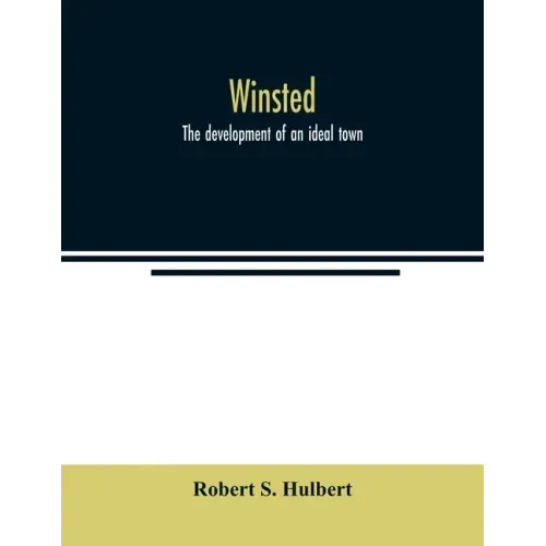 Winsted; the development of an ideal town