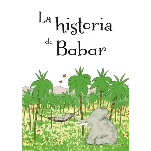La Historia de Babar = The Story of Babar
