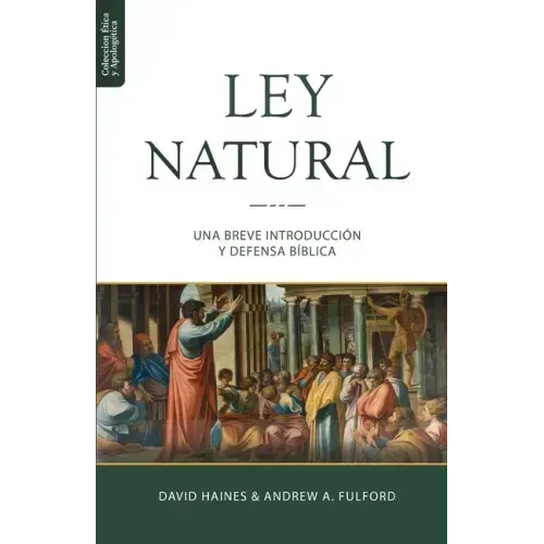 La Ley Natural: Una breve introducción y defensa bíblica