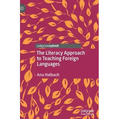 The Literacy Approach to Teaching Foreign Languages
