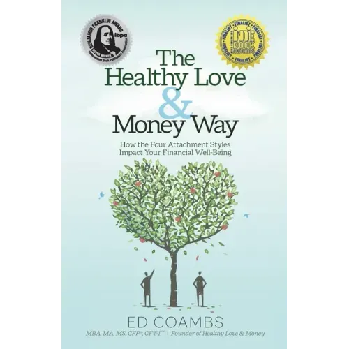 The Healthy Love and Money Way: How the Four Attachment Styles Impact Your Financial Well-Being