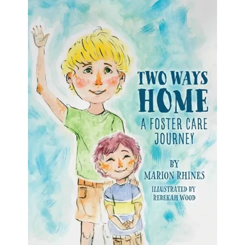 Two Ways Home: A Foster Care Journey