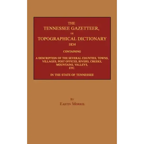 The Tennessee Gazetteer, or Topographical Dictionary 1834
