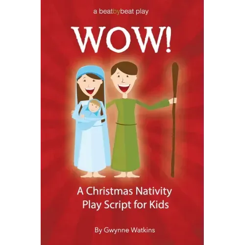 WOW! A Christmas Nativity Play Script for Kids