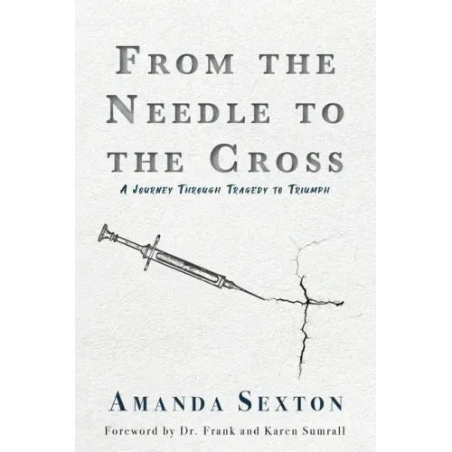 From the Needle to the Cross: A Journey Through Tragedy to Triumph