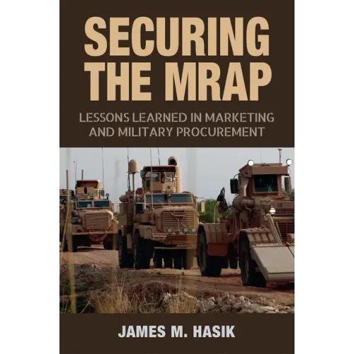 Securing the Mrap: Lessons Learned in Marketing and Military Procurement Volume 169