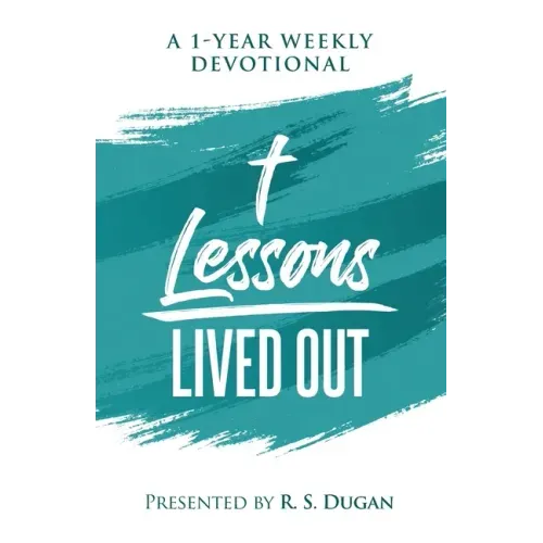 Lessons Lived Out - A 1 Year Weekly Devotional