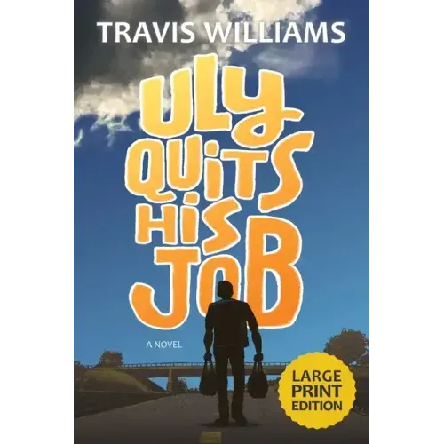 Uly Quits His Job (Large Print)