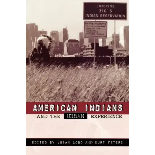 American Indians and the Urban Experience