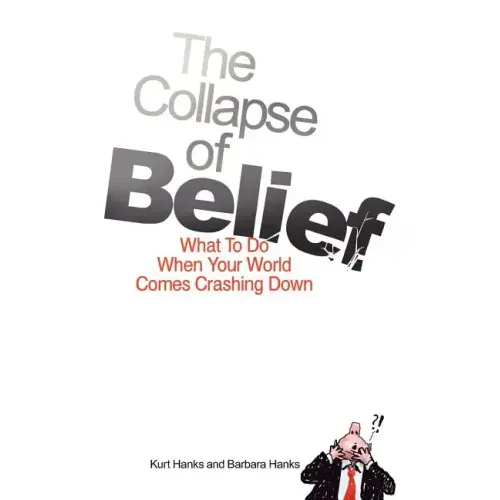 The Collapse of Belief: What To Do When Your World Comes Crashing Down