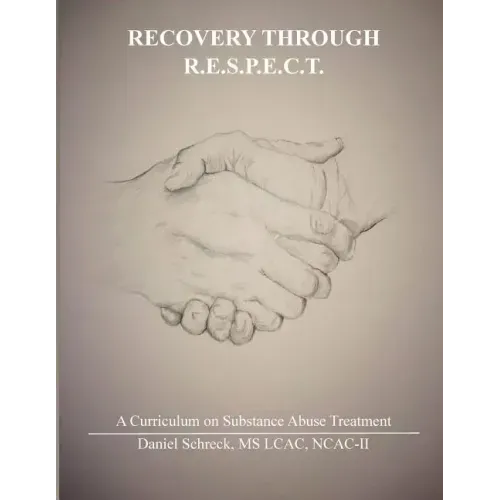 Recovery Through R.E.S.P.E.C.T.: A Curriculum for Substance Abuse