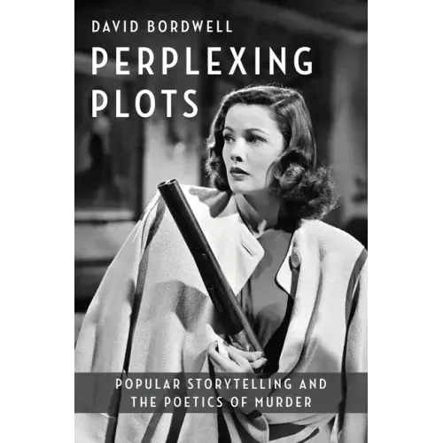 Perplexing Plots: Popular Storytelling and the Poetics of Murder