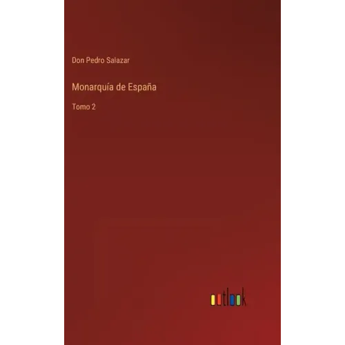 Monarquía de España: Tomo 2