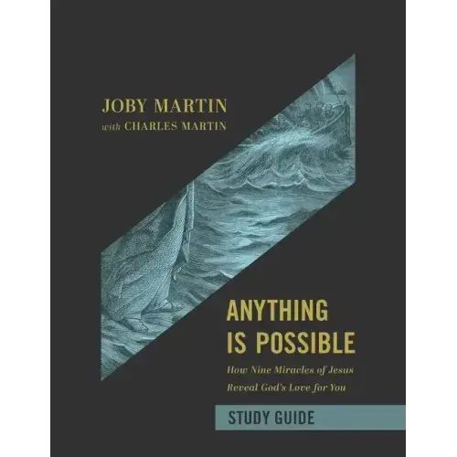 Anything Is Possible Study Guide: How Nine Miracles of Jesus Reveal God's Love for You
