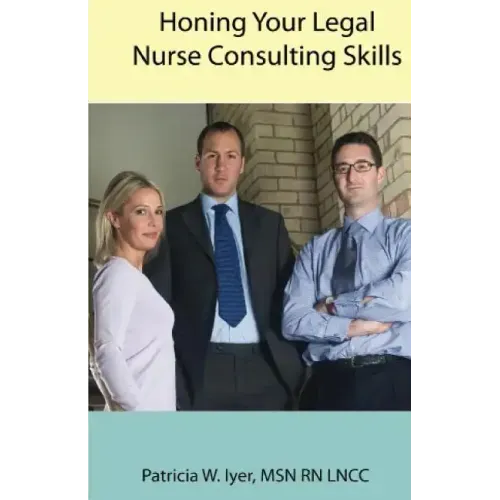 Honing Your Legal Nurse Consulting Skills