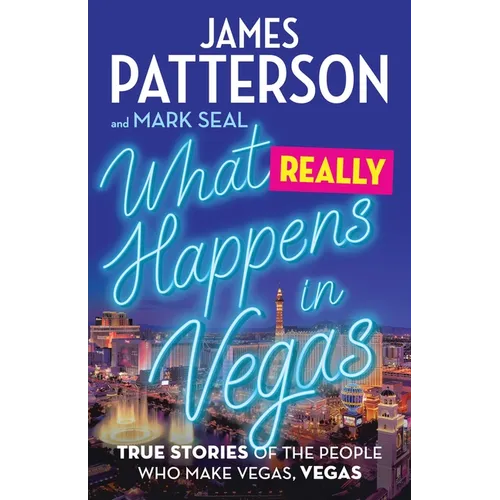 What Really Happens in Vegas: True Stories of the People Who Make Vegas, Vegas
