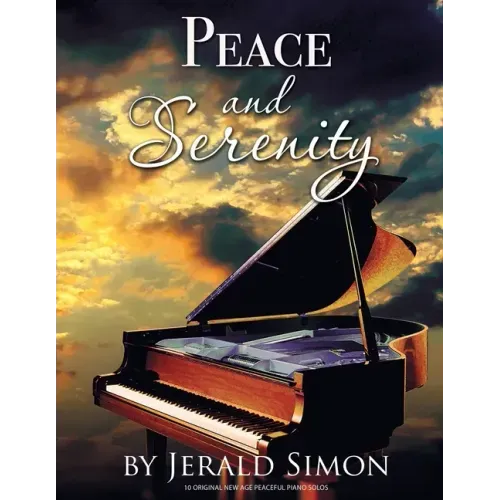 Peace and Serenity: 10 Peaceful Original New Age Piano Solos