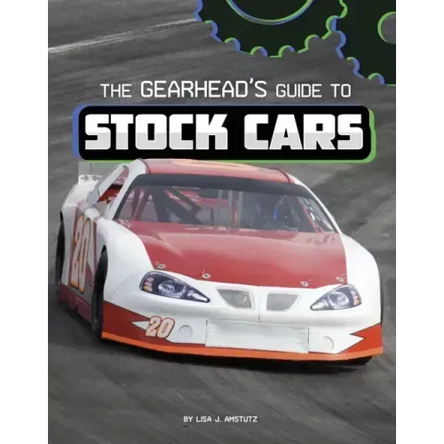 The Gearhead's Guide to Stock Cars